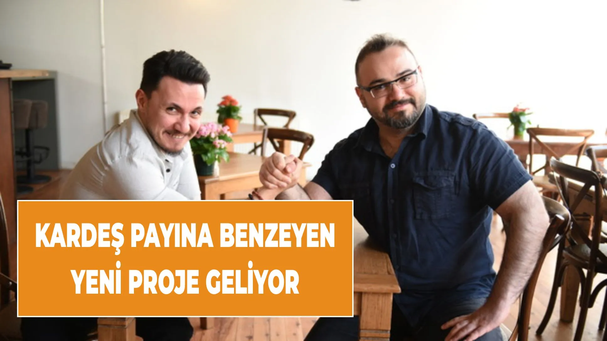 Kardeş Payı’na Benzeyen Yeni Proje Yolda!