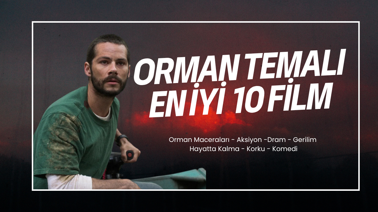 ORMAN TEMALI EN İYİ 10 FİLM